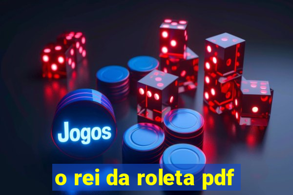 o rei da roleta pdf